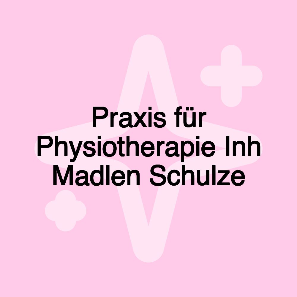 Praxis für Physiotherapie Inh Madlen Schulze