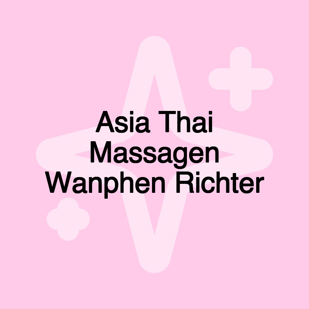 Asia Thai Massagen Wanphen Richter