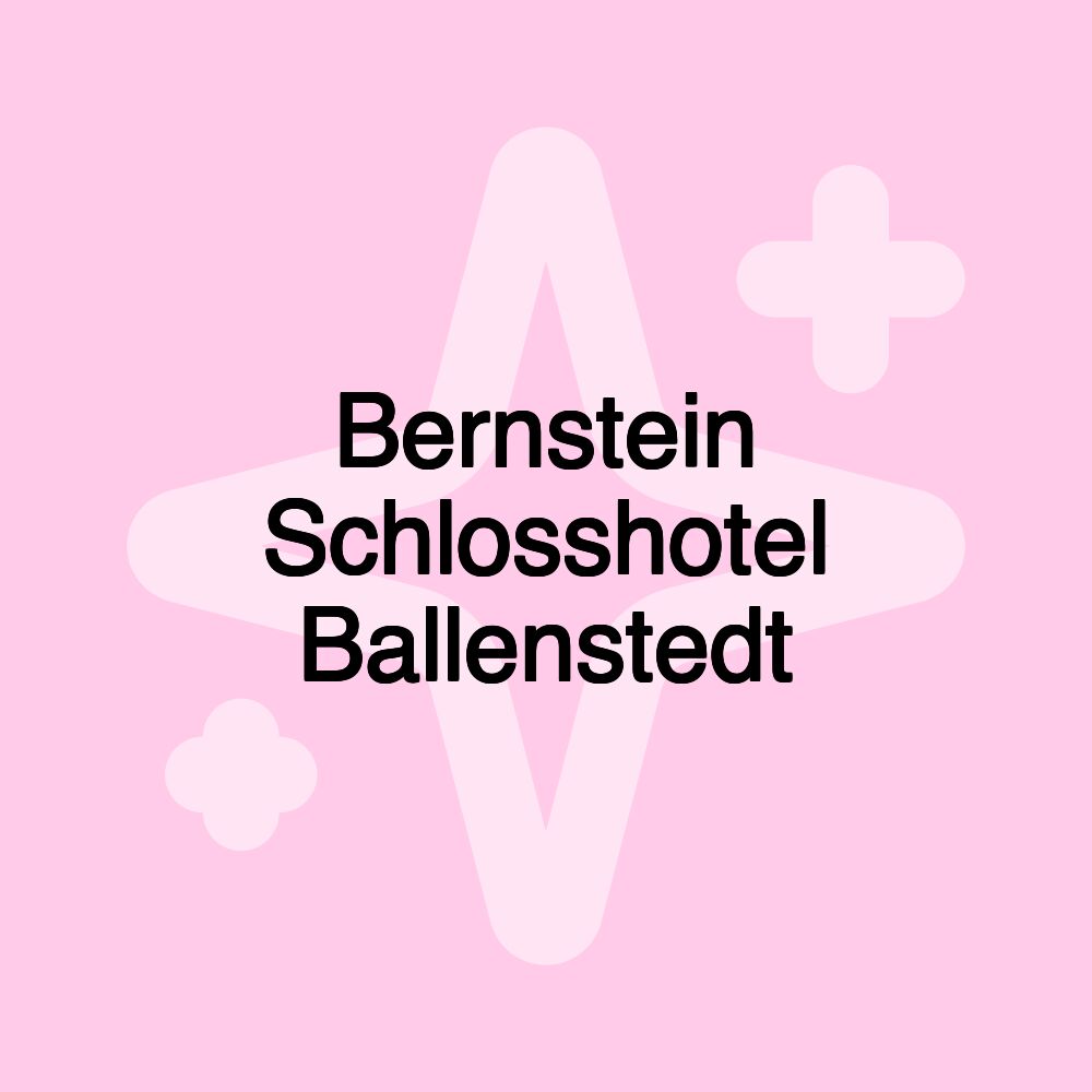 Bernstein Schlosshotel Ballenstedt