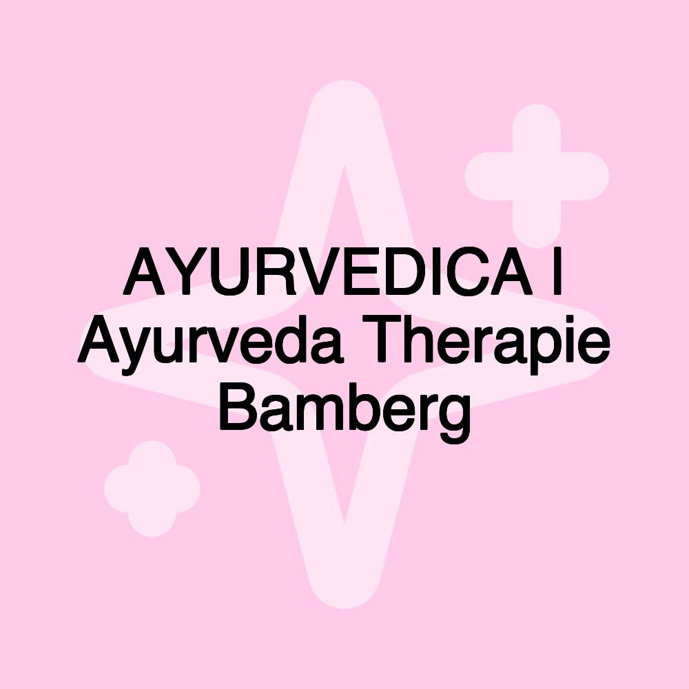 AYURVEDICA | Ayurveda Therapie Bamberg