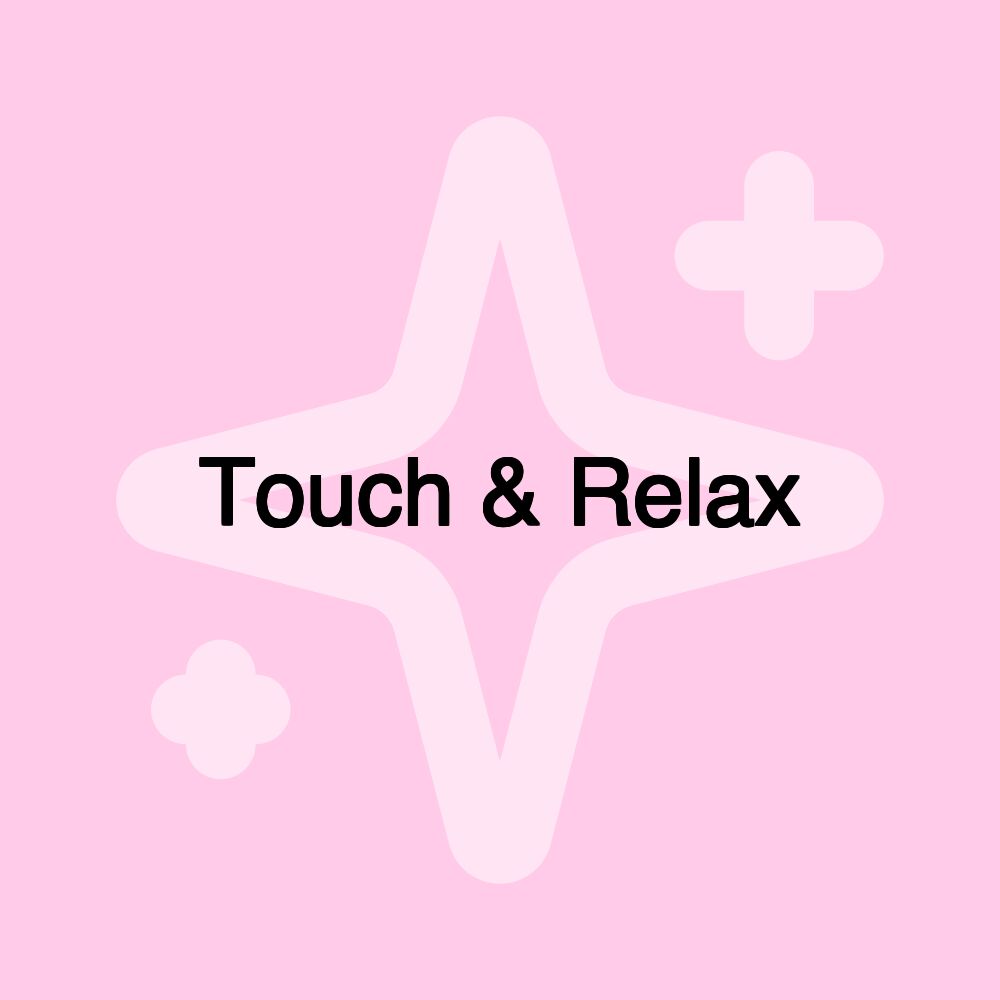 Touch & Relax