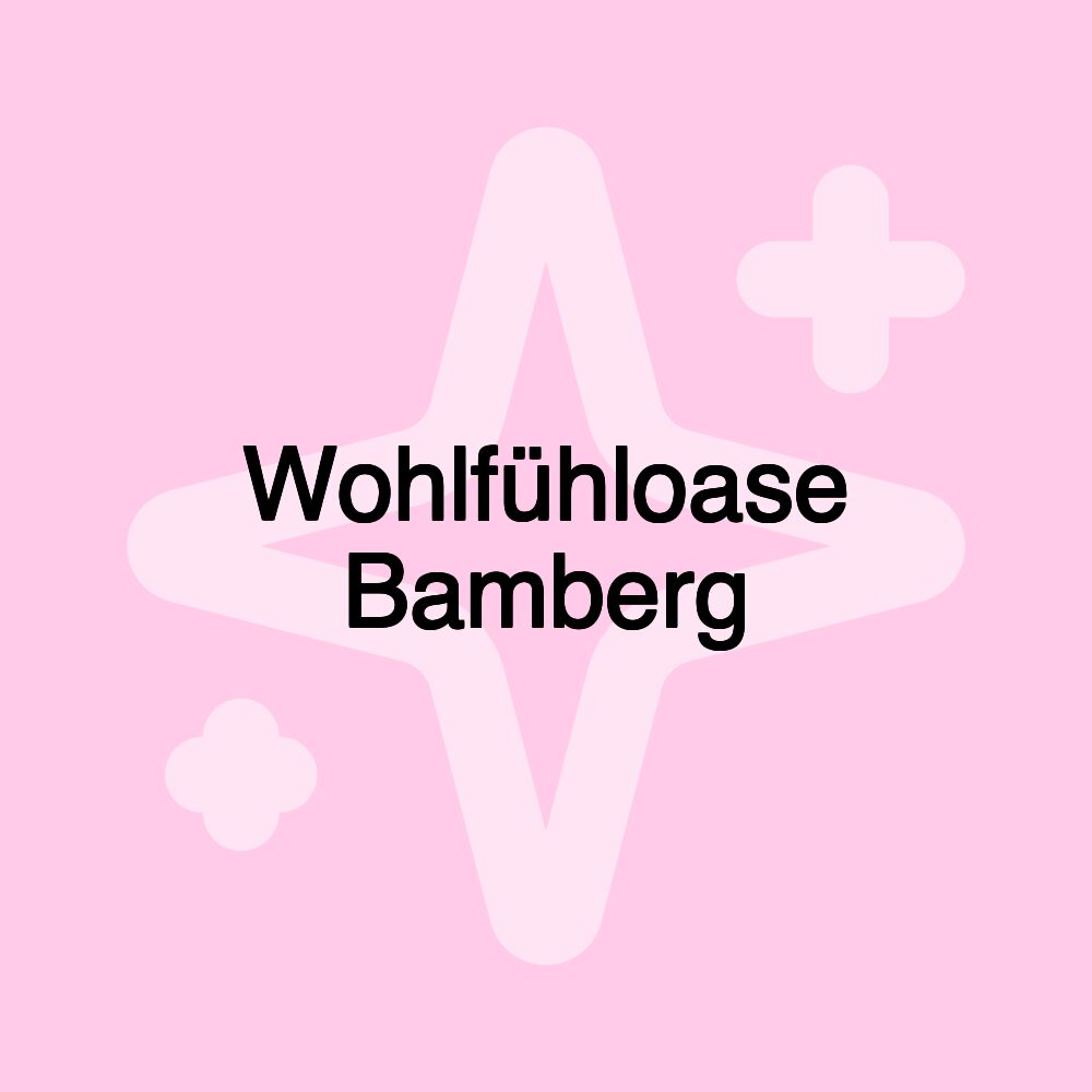 Wohlfühloase Bamberg