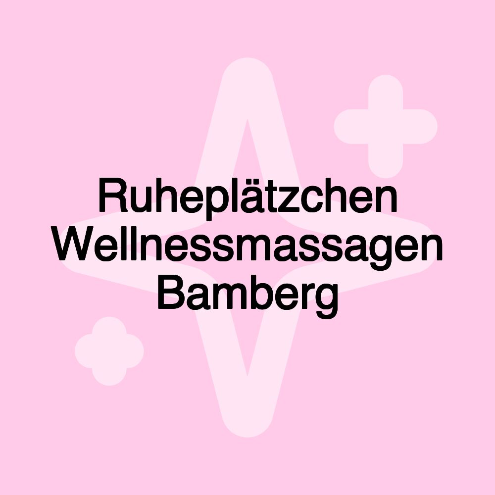 Ruheplätzchen Wellnessmassagen Bamberg