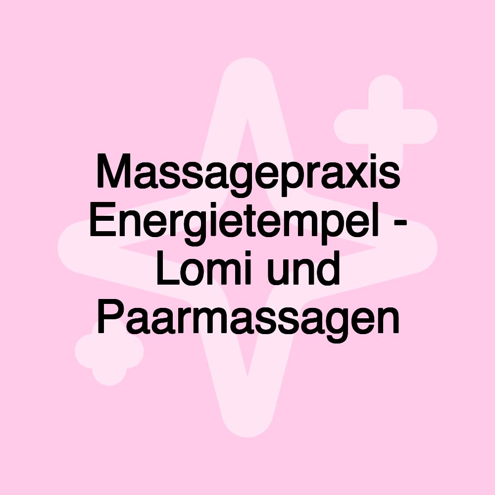 Massagepraxis Energietempel - Lomi und Paarmassagen