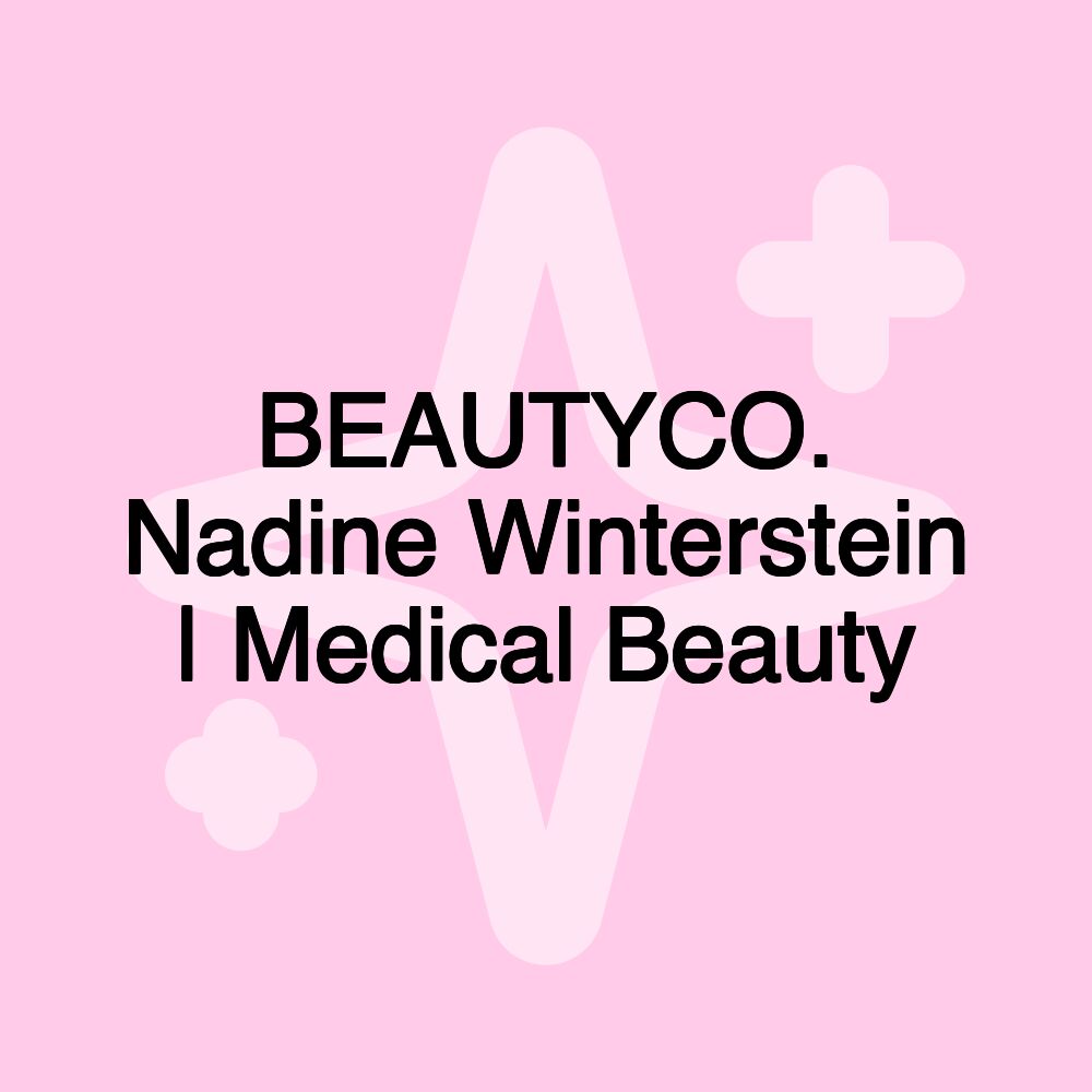 BEAUTYCO. Nadine Winterstein | Medical Beauty