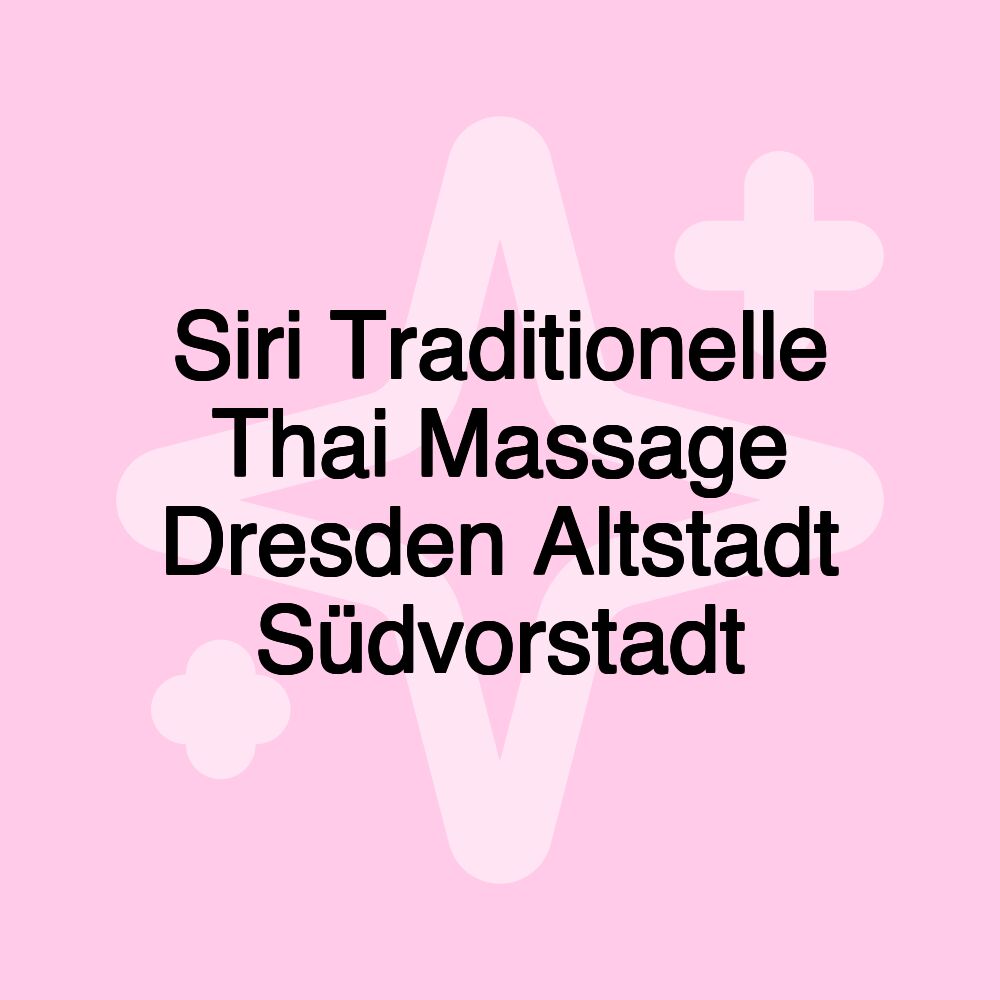 Siri Traditionelle Thai Massage Dresden Altstadt Südvorstadt