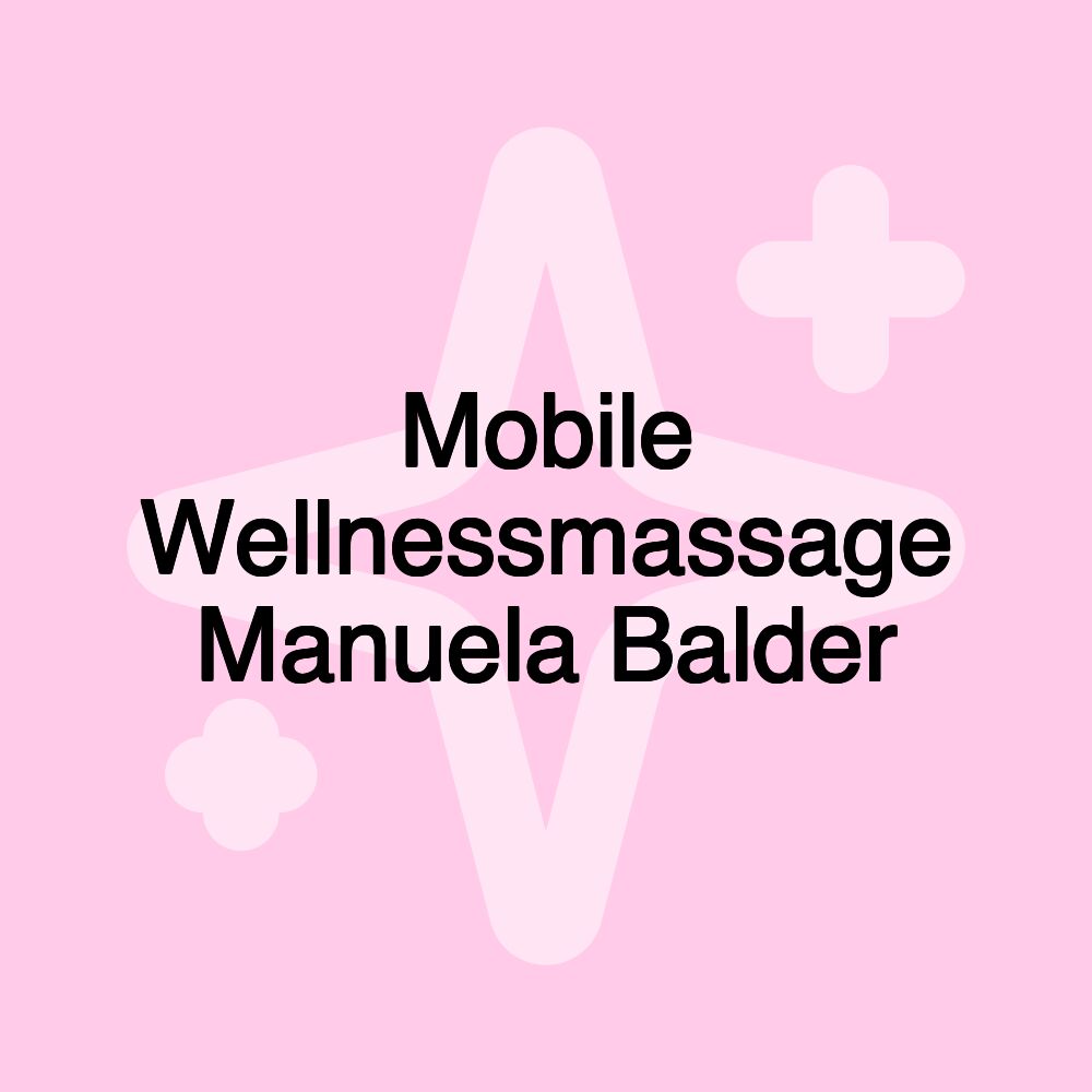 Mobile Wellnessmassage Manuela Balder