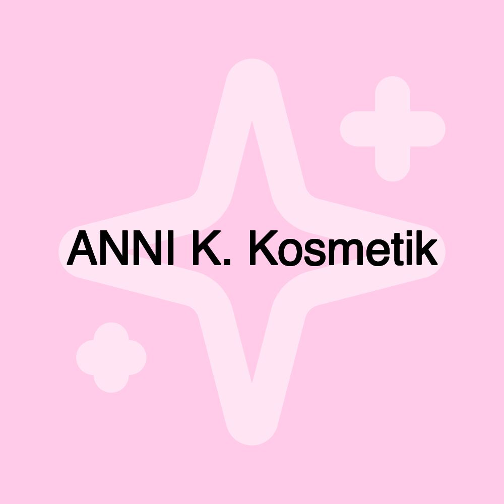 ANNI K. Kosmetik