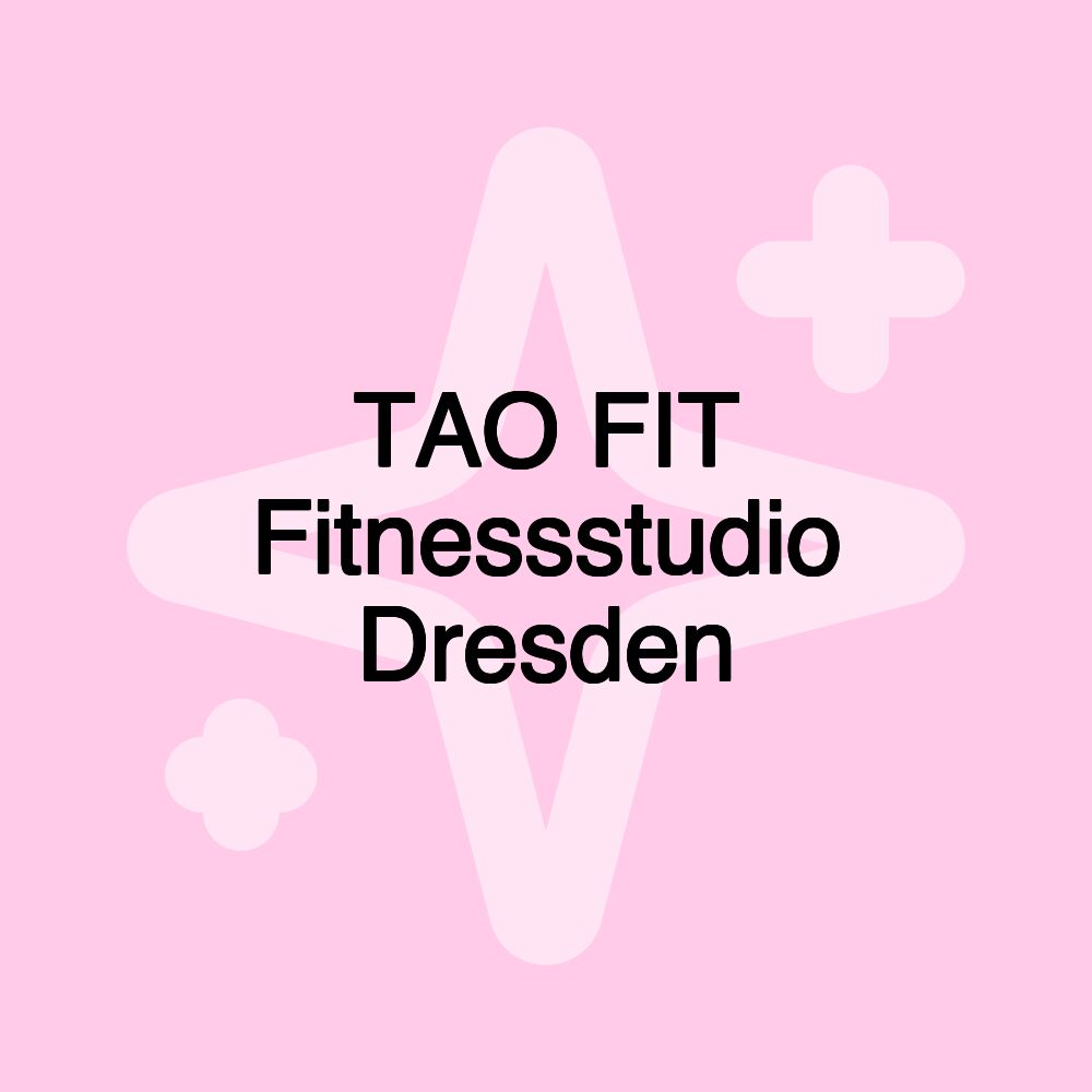 TAO FIT Fitnessstudio Dresden