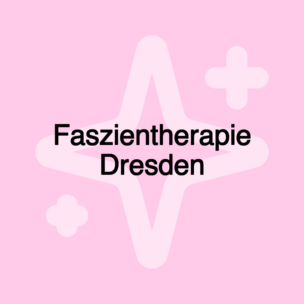 Faszientherapie Dresden