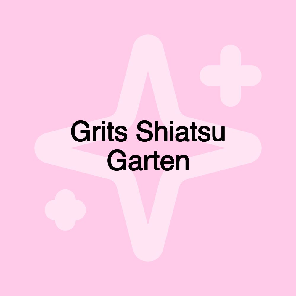 Grits Shiatsu Garten