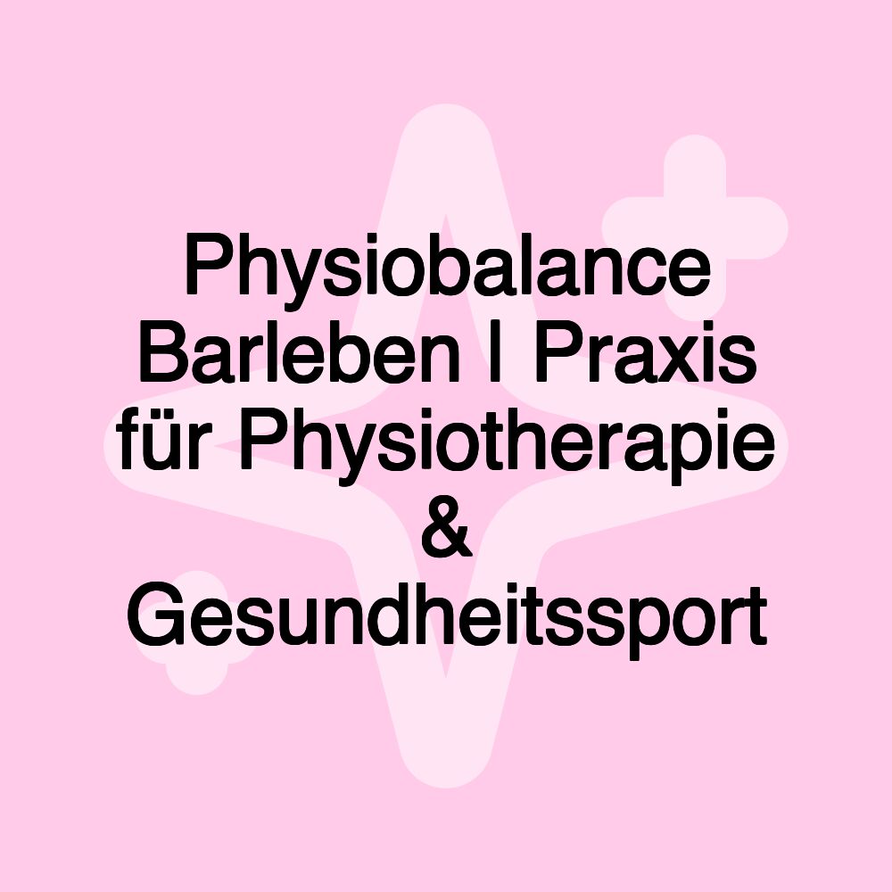 Physiobalance Barleben | Praxis für Physiotherapie & Gesundheitssport