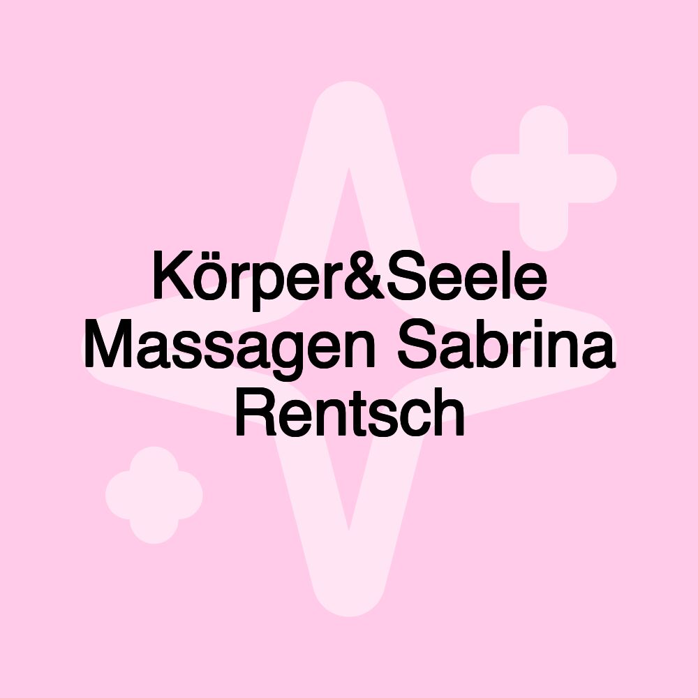 Körper&Seele Massagen Sabrina Rentsch