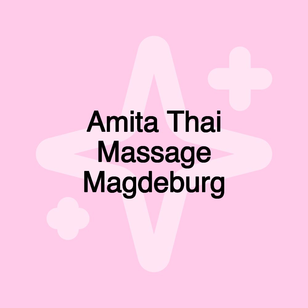 Amita Thai Massage Magdeburg