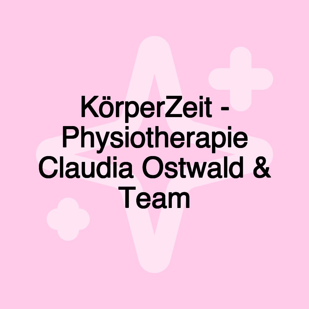 KörperZeit - Physiotherapie Claudia Ostwald & Team