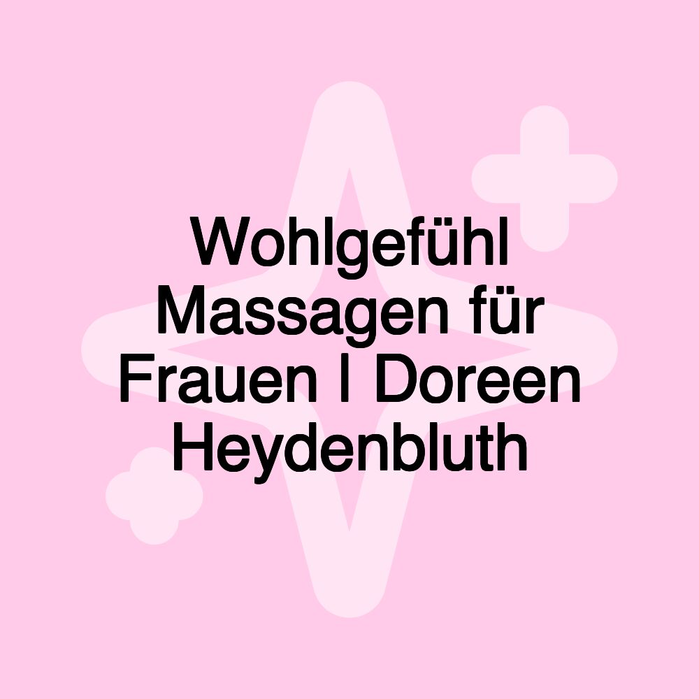 Wohlgefühl Massagen für Frauen | Doreen Heydenbluth