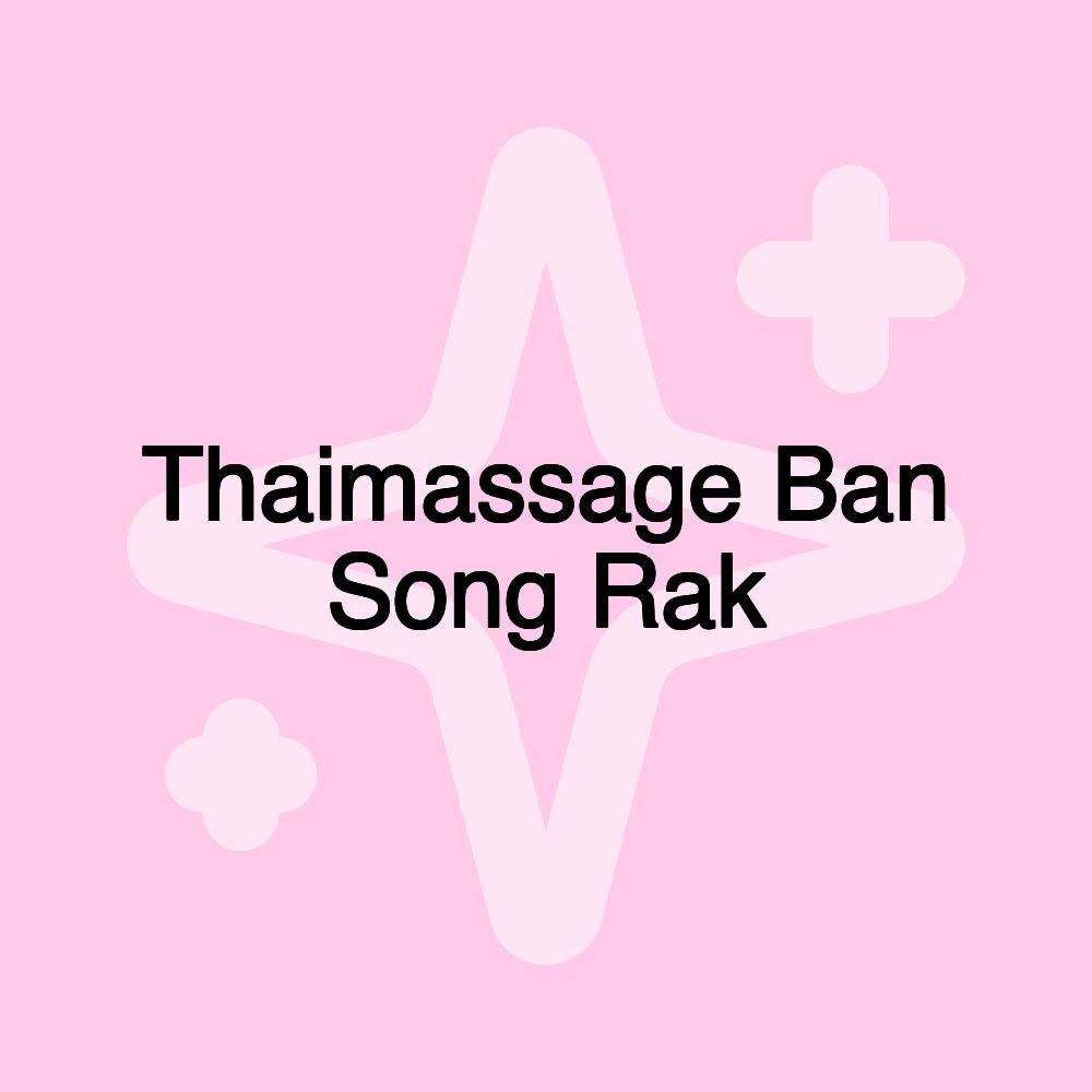 Thaimassage Ban Song Rak