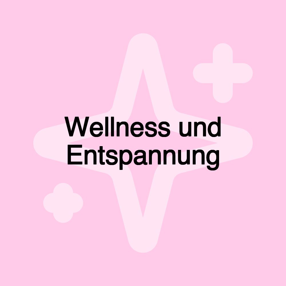 Wellness und Entspannung