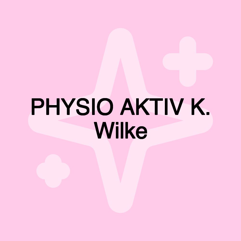 PHYSIO AKTIV K. Wilke