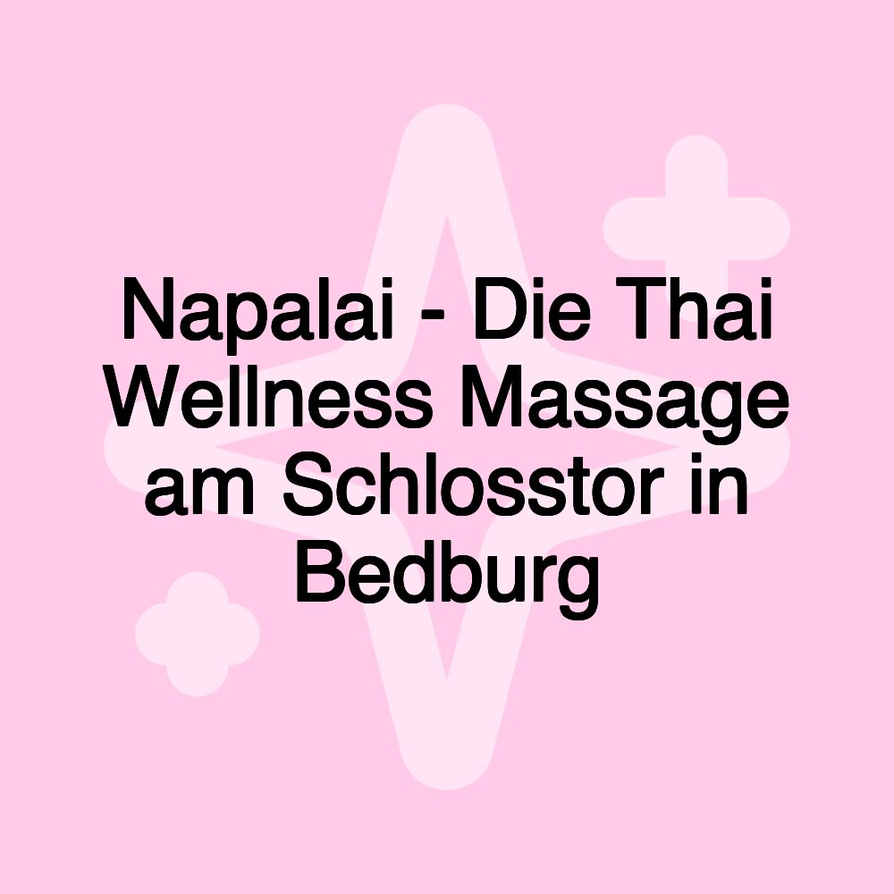 Napalai - Die Thai Wellness Massage am Schlosstor in Bedburg