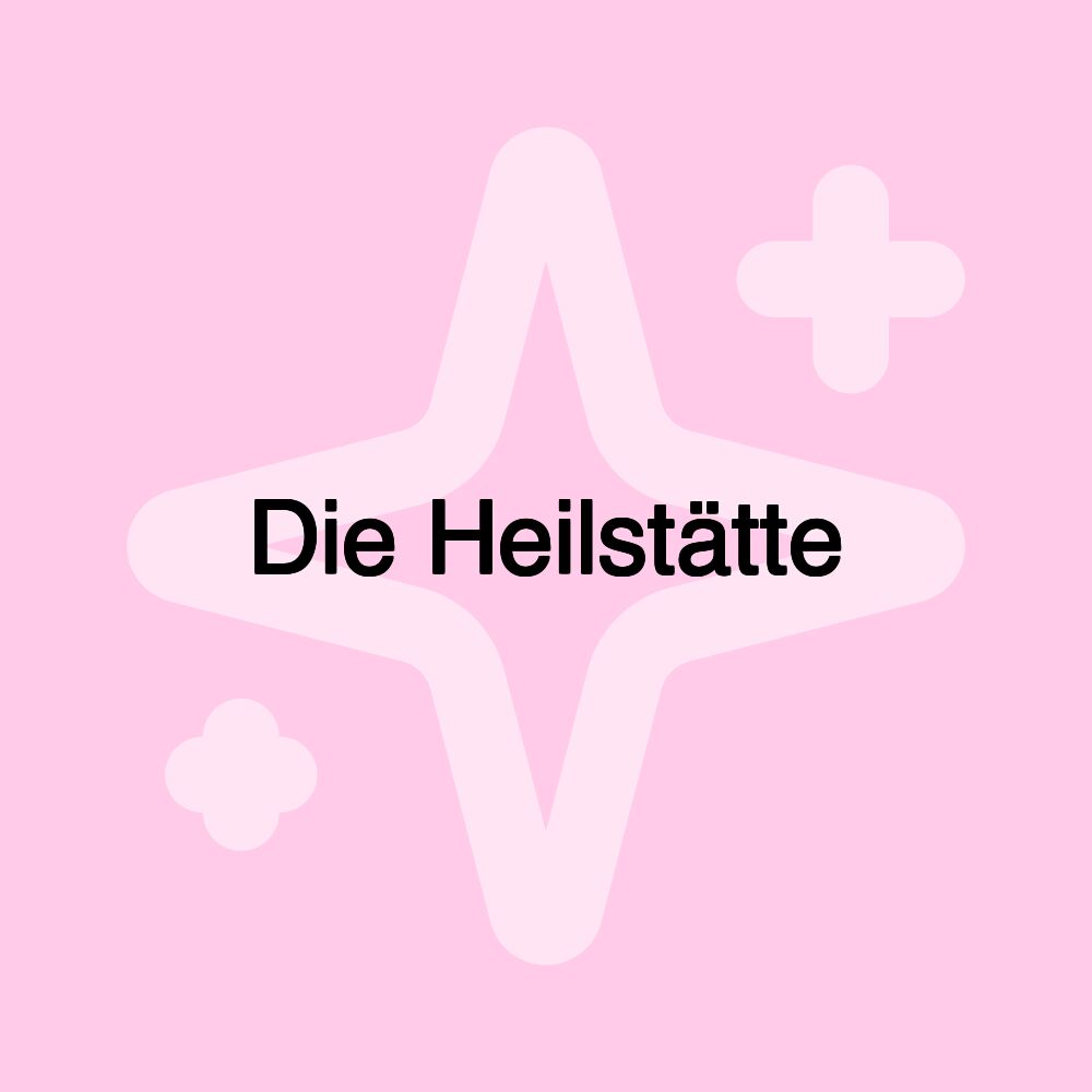 Die Heilstätte