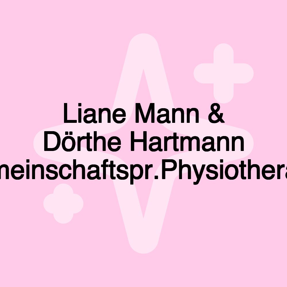 Liane Mann & Dörthe Hartmann Gemeinschaftspr.Physiotherapie