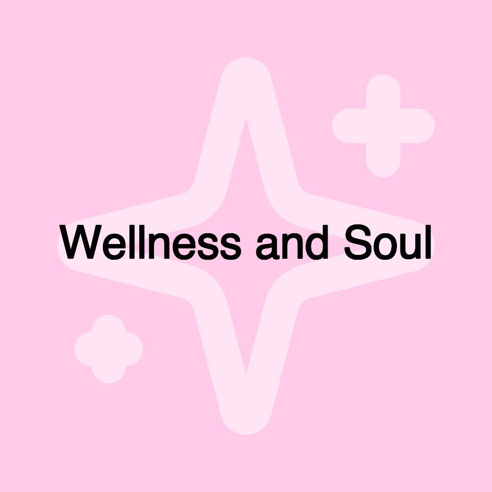 Wellness and Soul