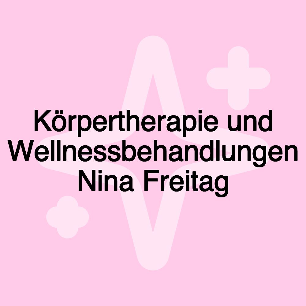 Körpertherapie und Wellnessbehandlungen Nina Freitag