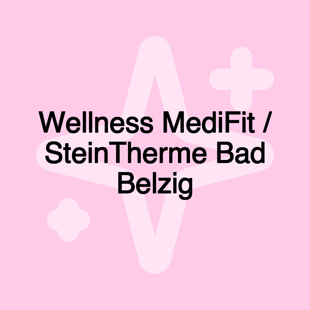 Wellness MediFit / SteinTherme Bad Belzig