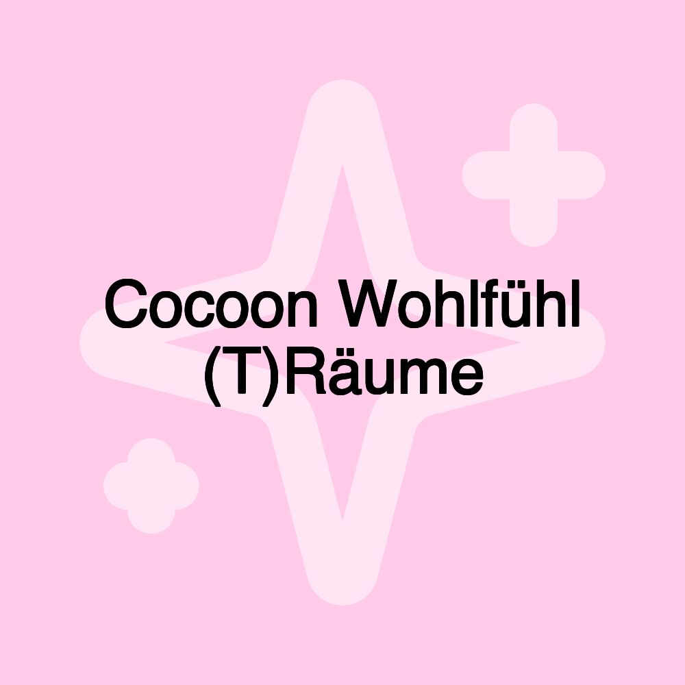 Cocoon Wohlfühl (T)Räume