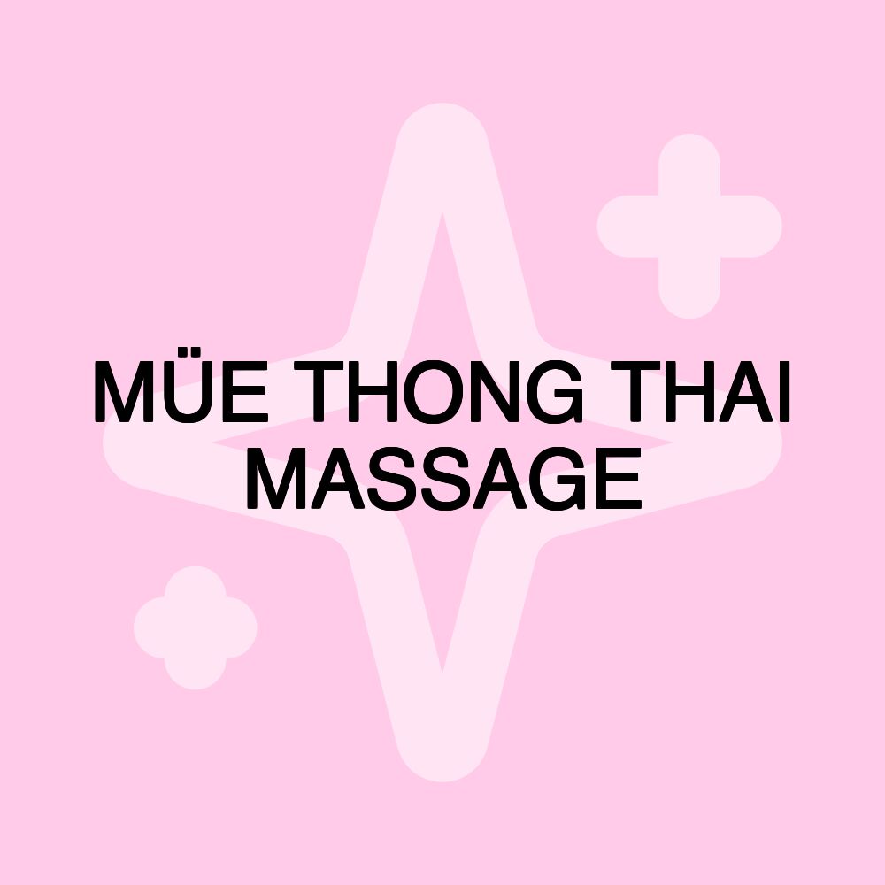 MÜE THONG THAI MASSAGE