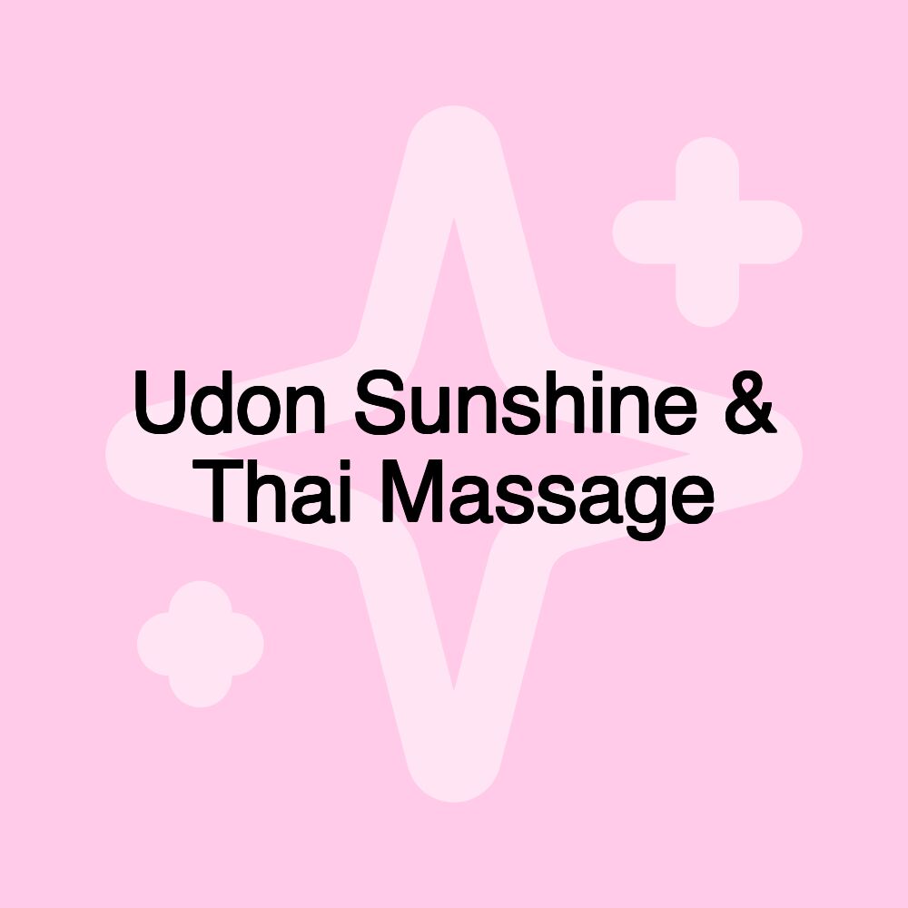 Udon Sunshine & Thai Massage