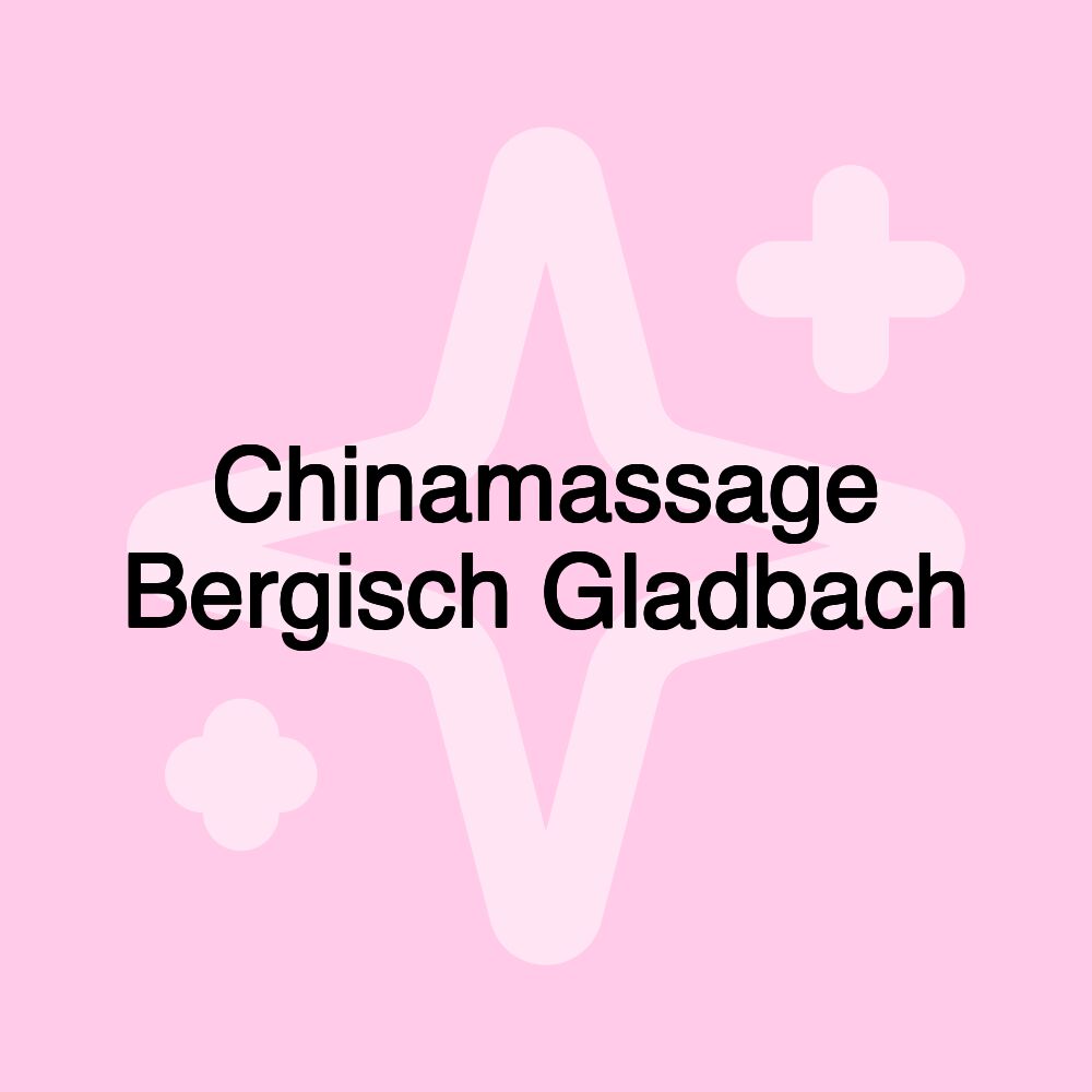 Chinamassage Bergisch Gladbach