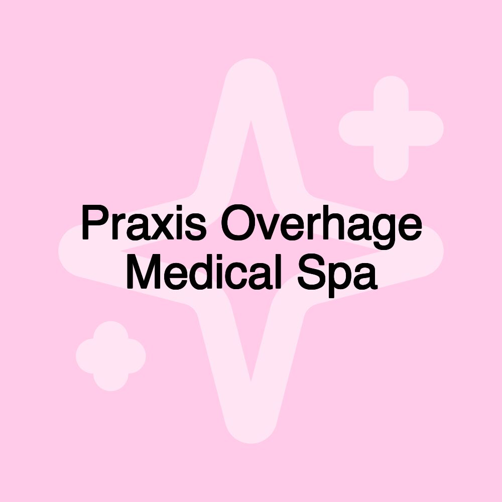 Praxis Overhage Medical Spa