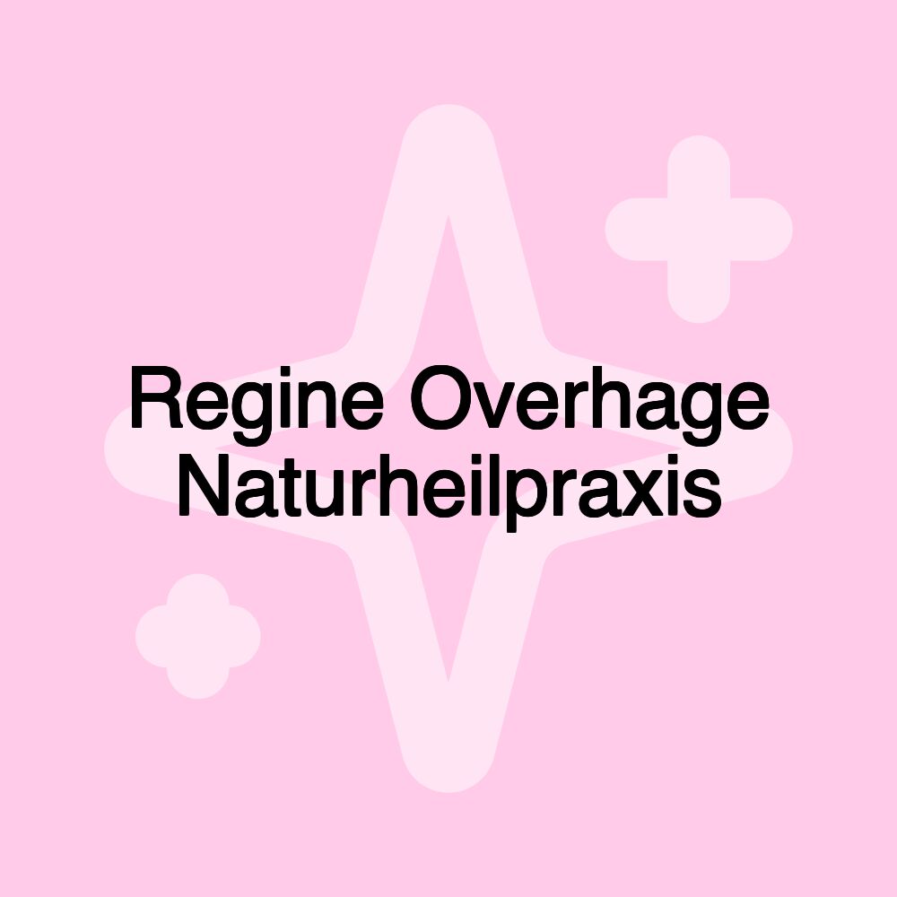 Regine Overhage Naturheilpraxis