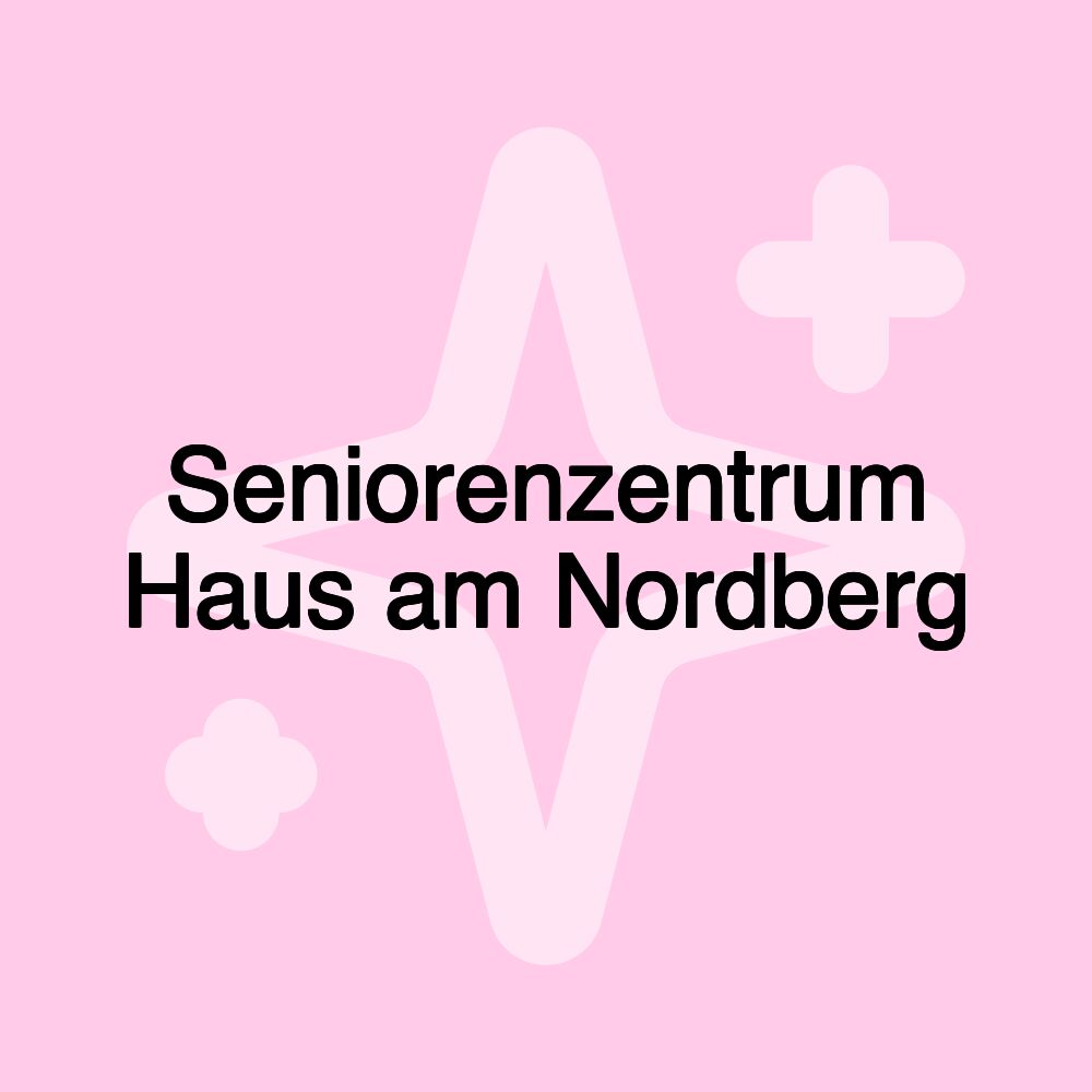 Seniorenzentrum Haus am Nordberg