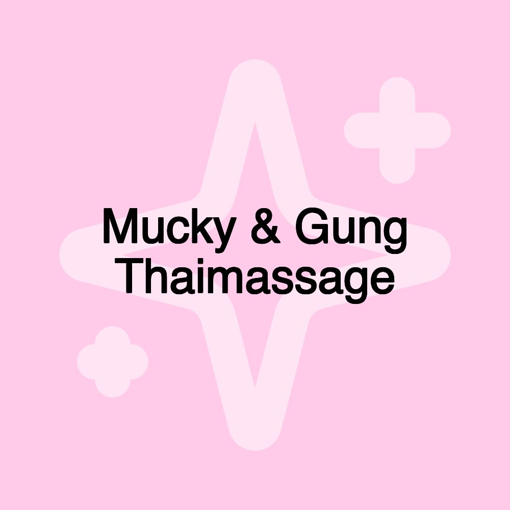 Mucky & Gung Thaimassage