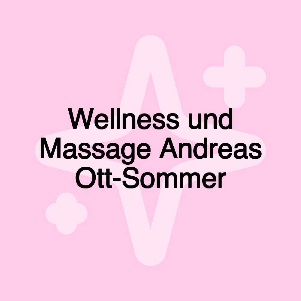 Wellness und Massage Andreas Ott-Sommer