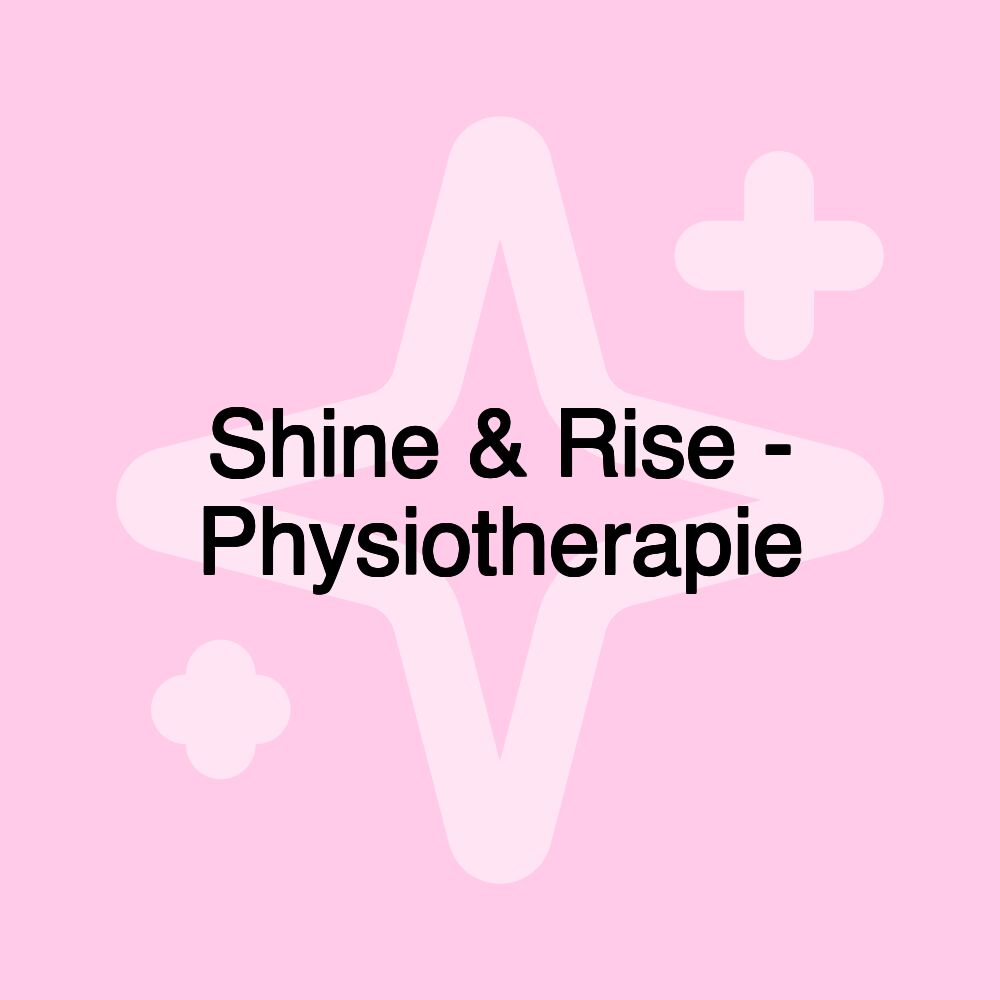 Shine & Rise - Physiotherapie