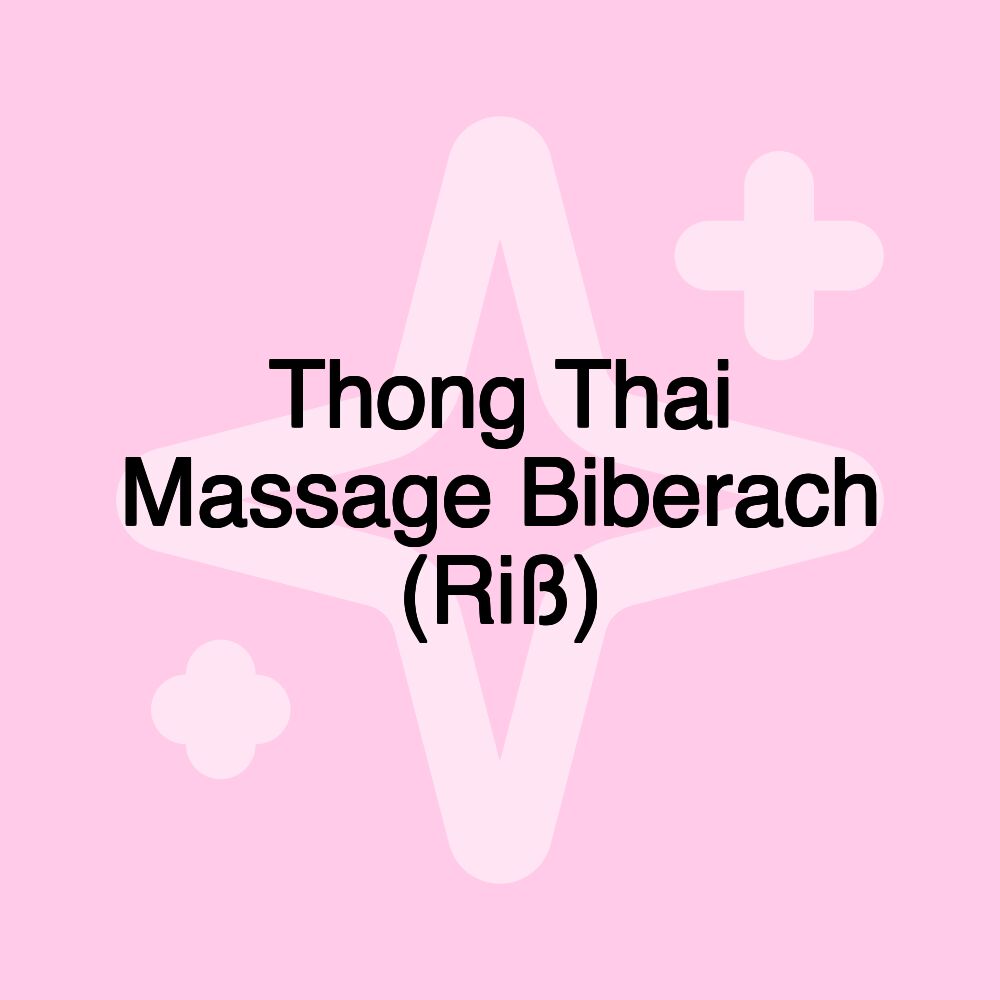 Thong Thai Massage Biberach (Riß)