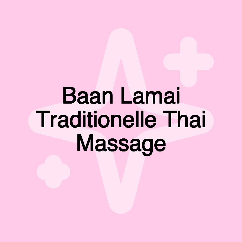 Baan Lamai Traditionelle Thai Massage