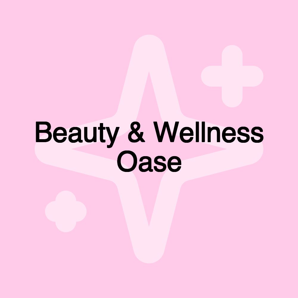 Beauty & Wellness Oase