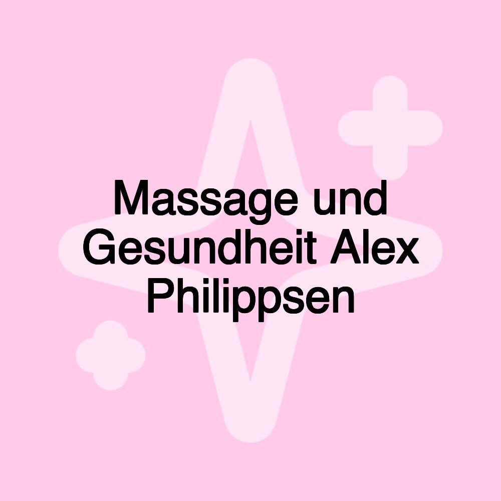 Massage und Gesundheit Alex Philippsen