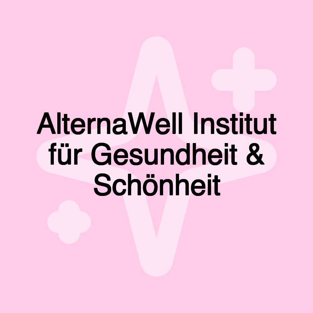 AlternaWell Institut für Gesundheit & Schönheit