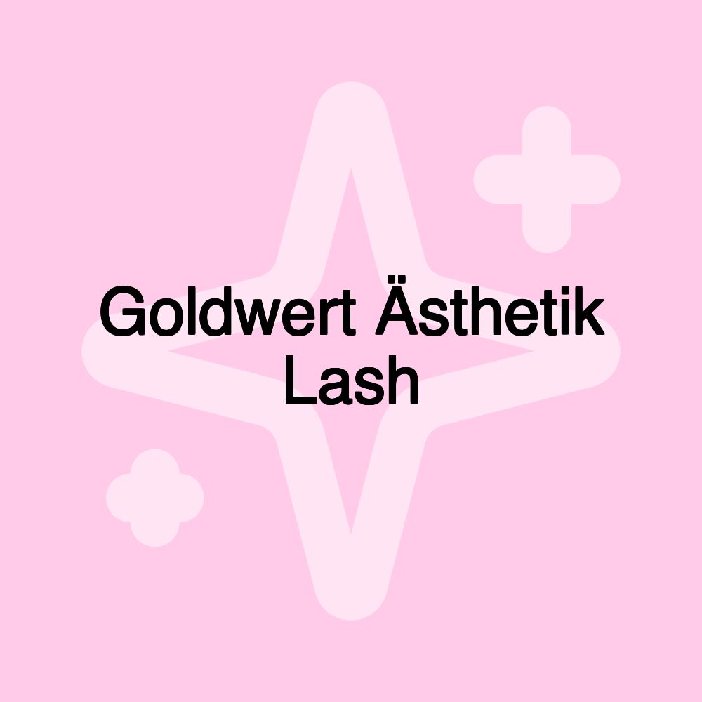 Goldwert Ästhetik Lash