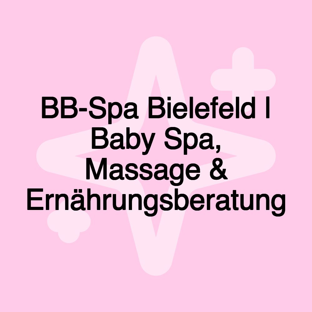 BB-Spa Bielefeld | Baby Spa, Massage & Ernährungsberatung