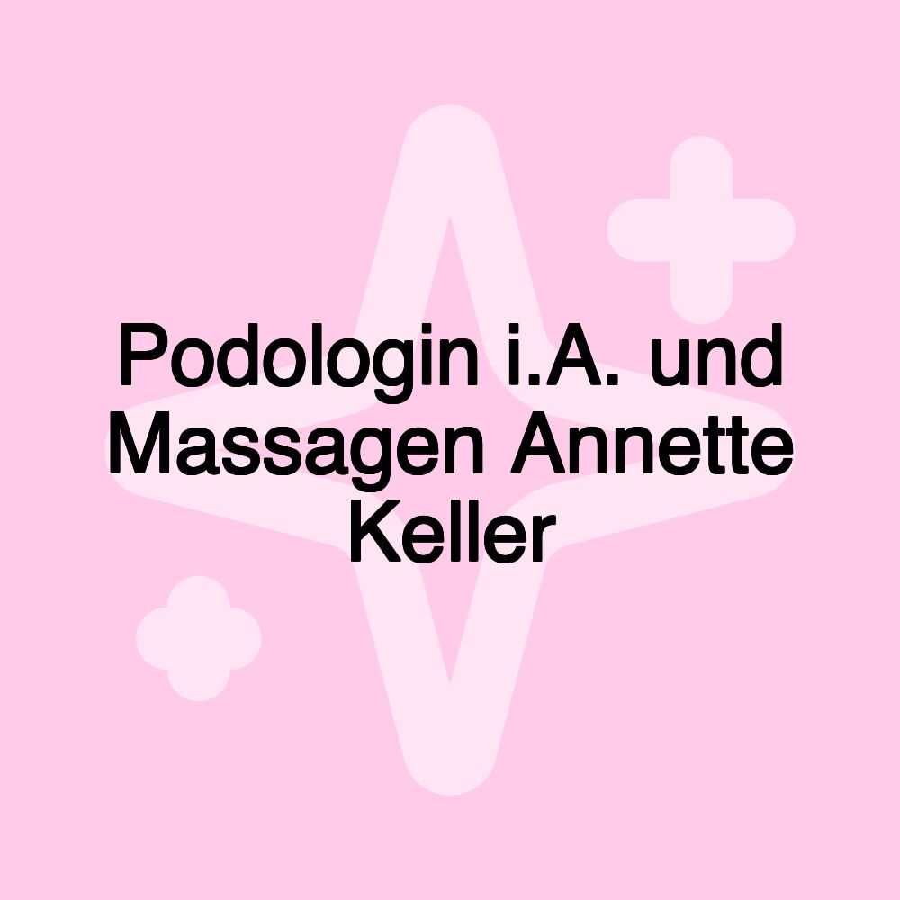 Podologin i.A. und Massagen Annette Keller