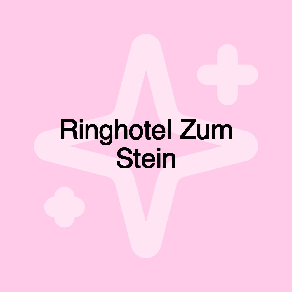 Ringhotel Zum Stein