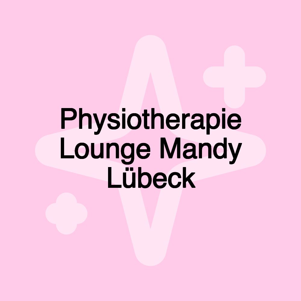 Physiotherapie Lounge Mandy Lübeck