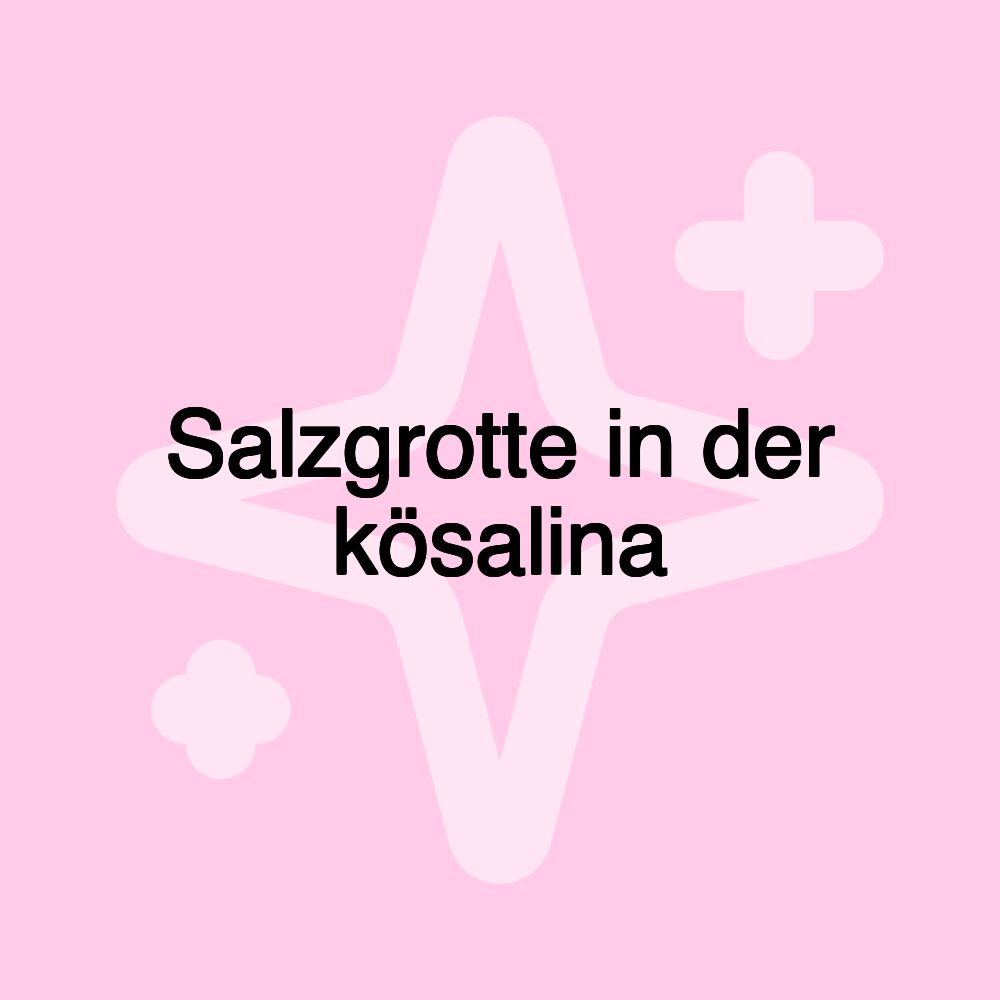 Salzgrotte in der kösalina